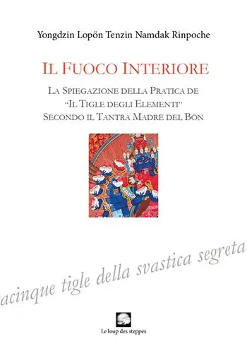 Prezzo Ridotto Fuoco interiore. La spiegazione della pratica de «Il tigle degli elementi» secondo il Tantra Madre del Bön