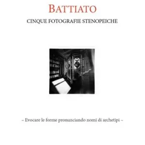 Battiato. Cinque foto stenopeiche. Ediz. illustrata Solo Oggi