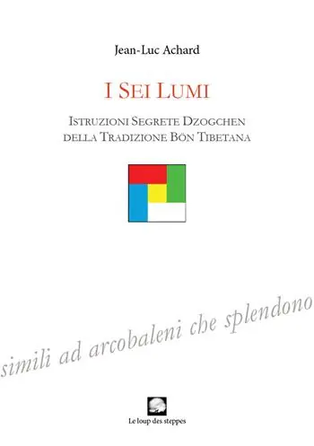 I sei lumi. Istruzioni segrete Dzogchen della tradizione bön tibetana Promo Stagionale