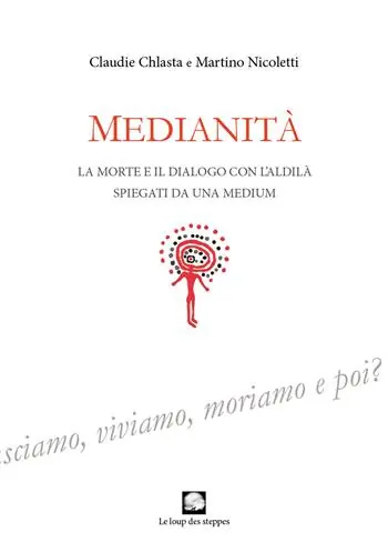 Solo Oggi Medianità. La morte e il dialogo con l’aldilà spiegati da una medium