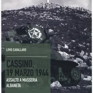 Direttamente Dal Produttore Cassino, 19 marzo 1944. Assalto a Masseria Albaneta
