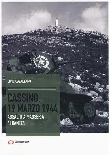 Direttamente Dal Produttore Cassino, 19 marzo 1944. Assalto a Masseria Albaneta