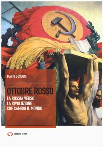 Ottobre rosso. La Russia verso la rivoluzione che cambiò il mondo Solo Oggi