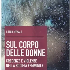 Sul corpo delle donne. Nuova ediz. Spedito Oggi