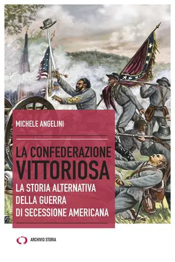 La confederazione vittoriosa. La storia alternativa della guerra di secessione americana Prezzo Ridotto