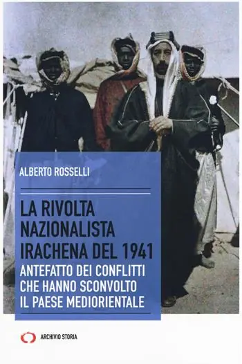 La rivolta nazionalista irachena del 1941. Antefatto dei conflitti che hanno sconvolto il paese mediorientale Reso Gratuito