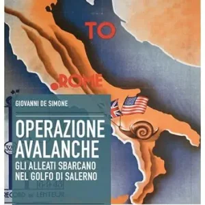 Non Perdere Operazione Avalanche. Gli alleati sbarcano nel golfo di Salerno