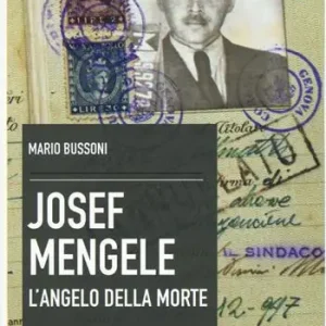 Josef Mengele. L‘angelo della morte Compra Adesso