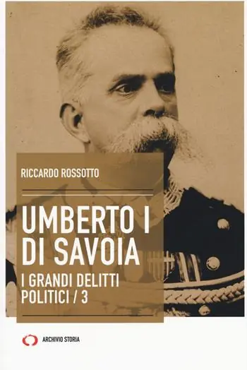 A Buon Prezzo Umberto I di Savoia. I grandi delitti politici. Vol. 3