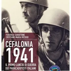 Sconto Cefalonia 1941. Il primo lancio di guerra dei paracadutisti italiani
