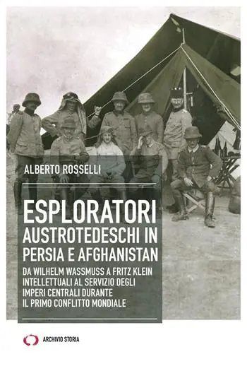 Esploratori austrotedeschi in Persia e Afghanistan Prezzo Conveniente