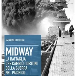 Prezzo Conveniente Midway. La battaglia che cambiò i destini della guerra nel Pacifico