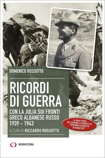 Ricordi di guerra. Con la Julia sui fronti greco albanese russo 1939-1943 Soddisfatti O Rimborsati