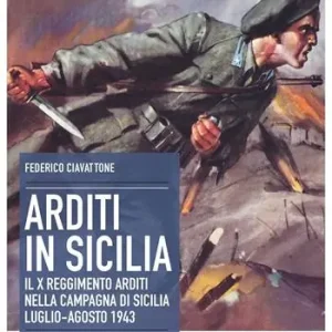 Prezzo Di Fabbrica Arditi in Sicilia. Il X reggimento nella campagna di Sicilia. Luglio-agosto 1943