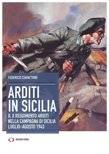 Prezzo Di Fabbrica Arditi in Sicilia. Il X reggimento nella campagna di Sicilia. Luglio-agosto 1943