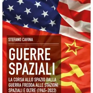 Offerta Del Giorno Guerre spaziali. La corsa allo spazio dalla Guerra fredda alle stazioni spaziali e oltre (1945-2022)