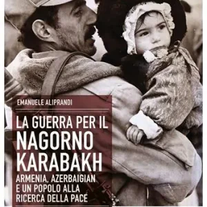 La guerra per il Nagorno Karabakh. Armenia, Azerbaigian e un popolo alla ricerca della pace Super Prezzo