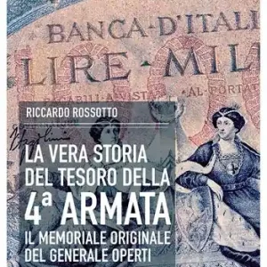 Professionale La vera storia del tesoro della IV Armata. Il memoriale originale del generale Operti