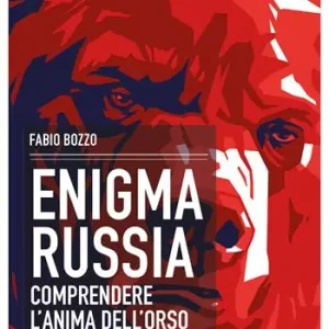 Enigma Russia. Comprendere l‘anima dell‘orso Non Perdere