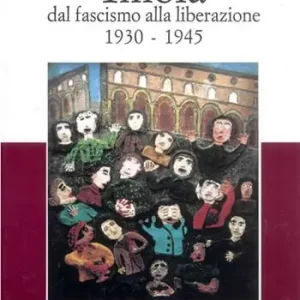 Imola dal fascismo alla liberazione 1930-1945 Acquista Ora