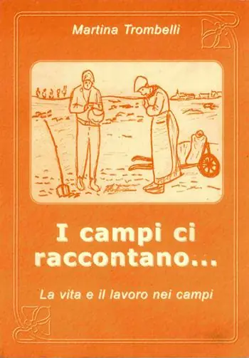 Promozione Esclusiva I campi ci raccontano... La vita e il lavoro nei campi