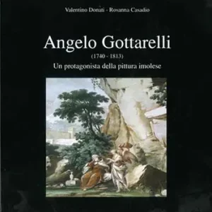 Compra Online Angelo Gottarelli (1740-1813). Un protagonista della pittura imolese