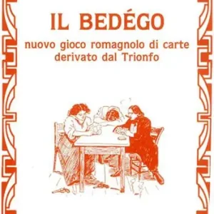 Il Bedégo. Nuovo gioco romagnolo di carte derivato dal Trionfo Più Venduto