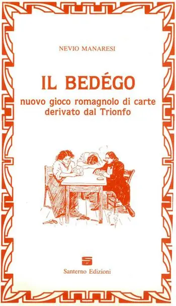 Il Bedégo. Nuovo gioco romagnolo di carte derivato dal Trionfo Più Venduto
