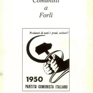 Comunisti a Forlì (1944-1951) Occasione Imperdibile