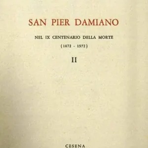 Esclusivo San Pier Damiano nel IX centenario della morte (1072-1972). Vol. 2