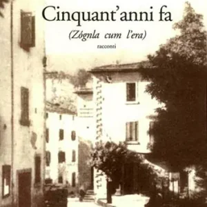 Cinquant‘anni fa (Zógnla cum l‘era) Must-Have