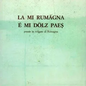 La mi Rumâgna é mi dölz paes. Poesie in volgare di Romagna Offerta