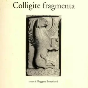 Promozione Esclusiva Colligite fragmenta. Studi in onore di mons. Francesco Lanzoni (1862-1929)