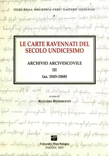 Più Venduto Le carte ravennati del secolo undicesimo. Archivio arcivescovile III (aa. 1045-1068)