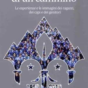Soddisfatti O Rimborsati Racconti di un cammino. Le esperienze e le immagini dei ragazzi, dei capi e dei genitori