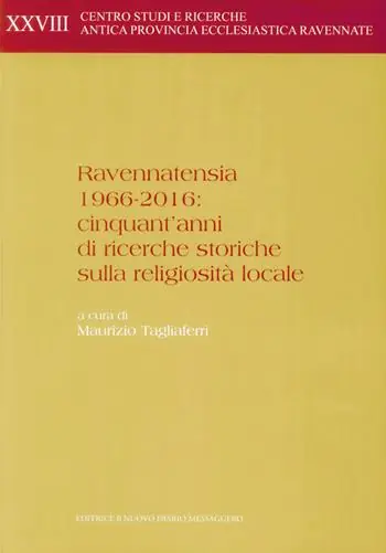 Ravennatensia 1966-2016 cinquant‘anni di ricerche storiche sulla religiosità locale Offerta Del Giorno