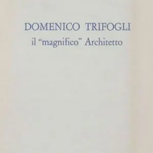 Più Venduto Domenico Trifogli. Il «magnifico» architetto