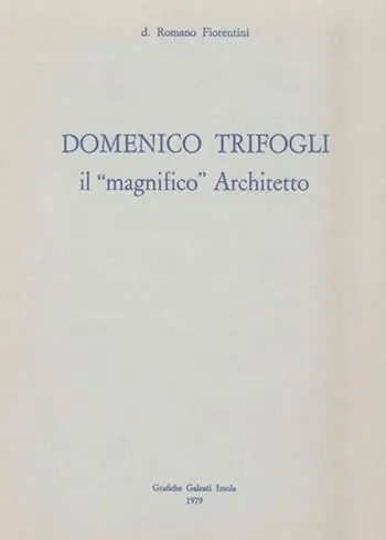 Più Venduto Domenico Trifogli. Il «magnifico» architetto