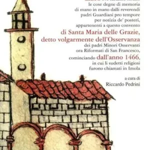 Cronache del convento di Santa Maria delle Grazie (Osservanza) Scelto Dai Clienti