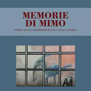 Saldi Memorie di Mimo. Storia di un carabiniere in fuga dalla guerra