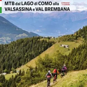 Ultimissimo Modello MTB tra i laghi di Como e Iseo. Vol. 1 Lago di Como e Valle Brembana
