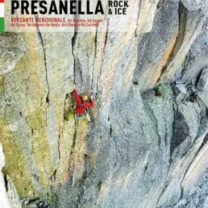 Miglior Prezzo Presanella rock & Ice. Versante meridionale. Val Ronchina, Val Dossón, Val Cèrcen, Val Gabbiolo, Val Nardìs, Val d‘Àmola e Val Corniello
