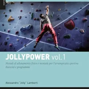 Compra Adesso Jollypower. Vol. 1 Metodi di allenamento fisico e mentale per l‘arrampicata sportiva