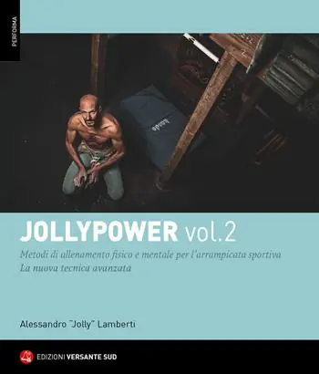 Jollypower. Vol. 2 Manuale di tecniche base ed evolute per l‘arrampicata sportiva, e metodi di allenamento mentale Offerta Lampo