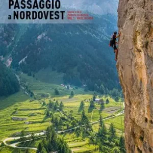 Miglior Prezzo Passaggio a Nordovest. Falesie e vie in Piemonte occidentale. Vol. 1 Valle di Susa