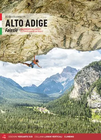 Alto Adige. Falesie. 125 proposte dalle Dolomiti allo Stelvio passando per Bolzano Più Venduto