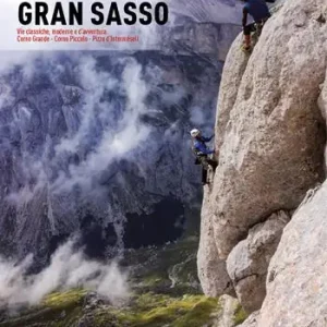 Sconto Gran Sasso. Vie classiche, moderne e d‘avventura. Corno Grande, Corno Piccolo, Pizzo d‘Intermésoli