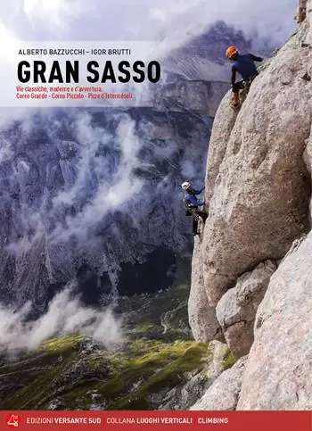 Sconto Gran Sasso. Vie classiche, moderne e d‘avventura. Corno Grande, Corno Piccolo, Pizzo d‘Intermésoli