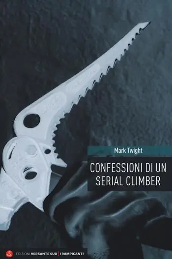 Confessioni di un serial climber. Nuova ediz. Popolare