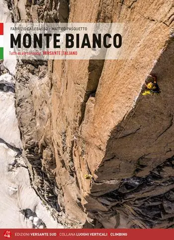 Offerta Limitata Monte Bianco. Tutte le vie su roccia. Versante italiano